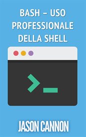 Bash - Uso Professionale Della Shell cover image