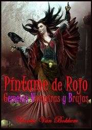 Pintame de rojo: gemelas vampiras y brujas cover image