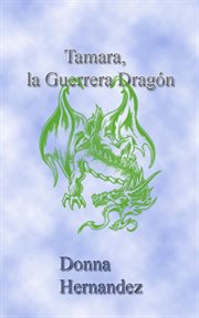La guerrera dragon. tamara cover image