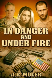 In danger and under fire cover image