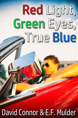 Cover image for Red Light, Green Eyes, True Blue