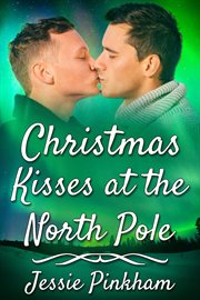 Christmas kisses at 90ʻ north cover image