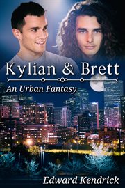 Kylian and Brett : an urban fantasy cover image