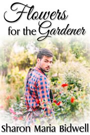 Flowers for the gardener cover image
