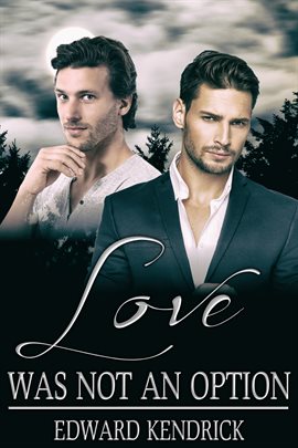 Love Was Not an Option Ebook by Edward Kendrick - hoopla