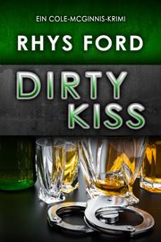 Dirty Kiss : Ein Cole-McGinnis-Krimi cover image