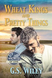 Wheat kings and pretty things cover image