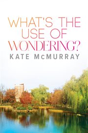 What's the use of wondering? cover image