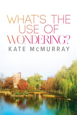 Cover image for What's the Use of Wondering?