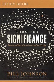 Born for significance study guide. Master the Purpose, Process, and Peril of Promotion cover image