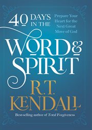 40 days in the word and spirit. Prepare Your Heart for the Next Great Move of God cover image