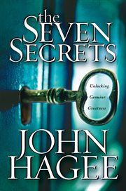 The seven secrets. Unlocking genuine greatness cover image