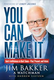 You can make it. God's Faithfulness in Dark Times-Past, Present and Future cover image