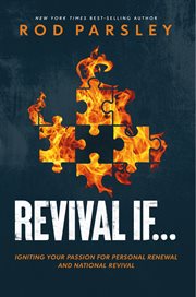 Revival if... : igniting your passion for personal renewal and national revival cover image