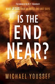 Is the end near? : what Jesus told us about the last days cover image