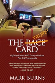 The trump card. Fighting Racism With Trump's Policies, Not BLM Propaganda cover image
