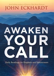 Awaken your call : daily readings for prophets and intercessors cover image