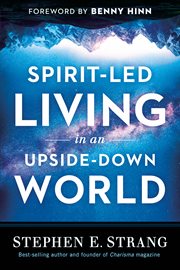 Spirit-Led Living in an Upside-Down World : Led Living in an Upside cover image