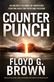 Counterpunch : an unlikely alliance of Americans fighting back for faith and freedom cover image