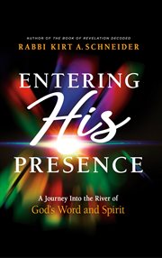 Entering his presence : A Journey Into the River of God's  Word and Spirit cover image