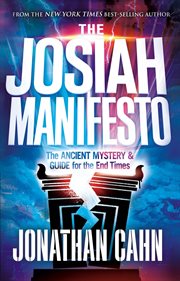 The Josiah Manifesto : The Ancient Mystery & Guide for the End Times cover image