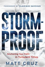 Stormproof : Anchor Your Faith in Turbulent Times cover image