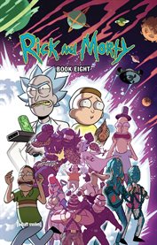 Rick and morty book eight deluxe edition. Book eight cover image