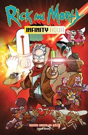 Rick and Morty : Infinity Hour. Rick and Morty cover image