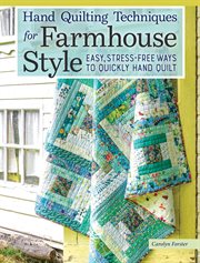 Hand Quilting Techniques for Farmhouse Style : Easy, Stress-free Ways To Quickly Hand Quilt cover image