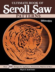Ultimate Book of Scroll Saw Patterns : Over 200 Designs For Appliques, Ornaments, Wall Art & More cover image