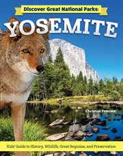 Discover Great National Parks: Yosemite : Kids' Guide To History, Wildlife, Great Sequoia, And Preservation cover image