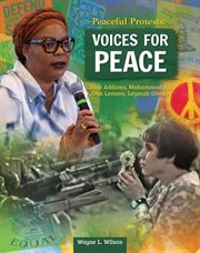 Peaceful Protests: Voices for Peace : Jane Adams, Muhammad Ali, John Lennon, Leymah Gbowee cover image