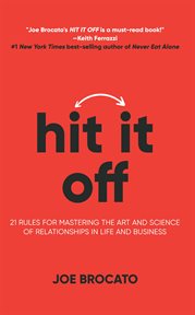 Hit it off 21 Rules for Mastering the Art and Science of Relationships In Life and Business cover image