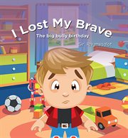 I lost my brave. The Truth Comes Out About Bradley cover image