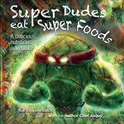 Super dudes eat super foods cover image