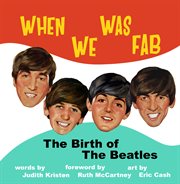 When we was fab. The Birth of the Beatles cover image