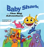 Baby Shark .. : The Big Adventure cover image