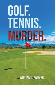 Golf. Tennis. Murder cover image