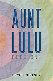 Aunt Lulu: Book One : Book One cover image