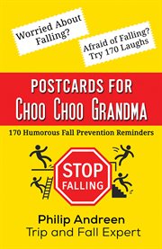 Postcards for choo choo grandma. 170 Humorous Fall Prevention Reminders cover image