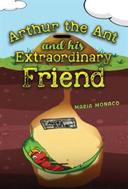 Arthur the Ant and his Extraordinary Friend cover image