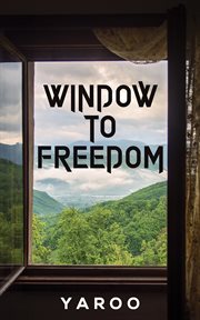 Window to freedom cover image