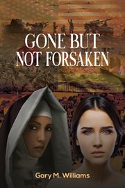 Gone but not forsaken cover image