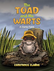 The Toad and His Warts : A Clarke Fable cover image