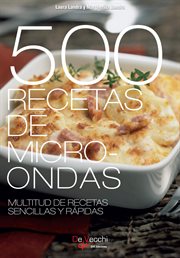 500 recetas de microondas. multitud de recetas sencillas y rápidas cover image