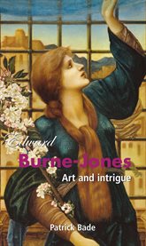 Edward Burne-Jones : Art and Intrigue cover image