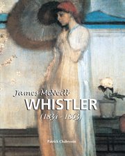 James mcneill whistler 1834-1863 cover image