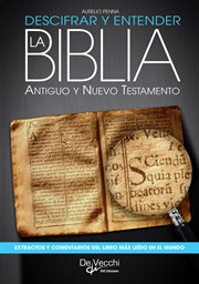 Descifrar y entender la biblia. antiguo y nuevo testamento cover image
