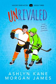 Unrivaled : Hockey Ever After cover image