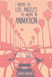 I Moved to Los Angeles to Work in Animation cover image